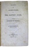 BEAUMONT, WILLIAM. Experiments and Observations on the Gastric Juice.  1834